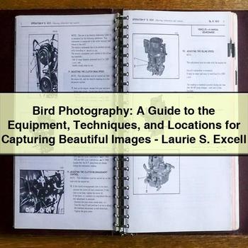 Measurement Equipment Bird Photography: Techniques Locations Capturing Beautiful Images-laurie S. Excell Service Repair Workshop Manual PDF