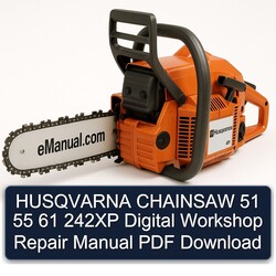 Husqvarna Chainsaw 51 55 61 242XP Digital Service Repair Workshop Manual PDF