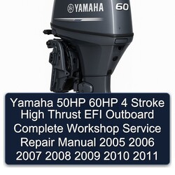 2005-2011 Yamaha 50HP 60HP 4 Stroke High Thrust EFI Outboard Service Repair Workshop Manual PDF