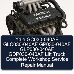 Yale GC030-040AF Glc030-040af GP030-040AF Glp030-040af Gdp030-040af Lift Truck Service Repair Workshop Manual PDF