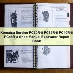 Komatsu PC30R-8 PC35R-8 PC40R-8 PC45R-8 Shop Excavator Book Service Repair Workshop Manual PDF