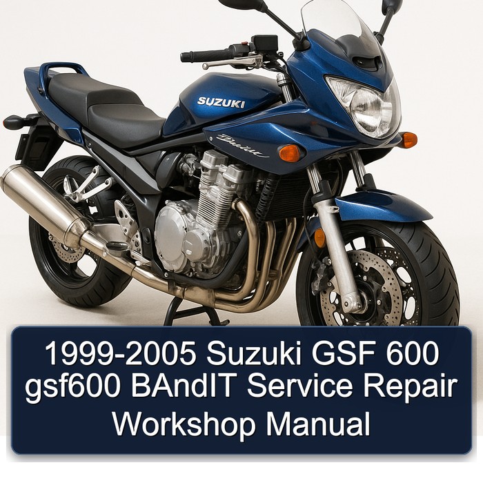 1999-2005 Suzuki GSF Bandit Series 600 GSF600 Service Repair Workshop Manual PDF