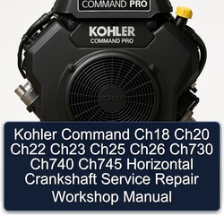 Kohler Command Pro Models CH18 CH20 CH22 CH23 CH25 CH26 CH730 CH740 CH745 Horizontal Crankshaft Service Repair Workshop Manual PDF