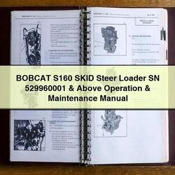Bobcat S160 Skid Steer Loader SN 529960001 Above Operation Service Repair Workshop Manual PDF