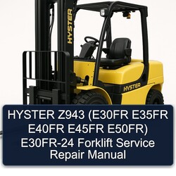 Hyster Z943 (e30fr E35FR E40FR E45FR E50fr) E30FR-24 Forklift Service Repair Workshop Manual PDF