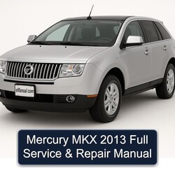 2013 Mercury MKX Service Repair Workshop Manual PDF