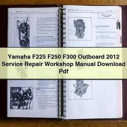2012 Yamaha F225 F250 F300 Outboard Service Repair Workshop Manual PDF