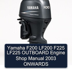 2003 Yamaha F200 LF200 F225 LF225 Outboard Engine Shop Onwards Service Repair Workshop Manual PDF