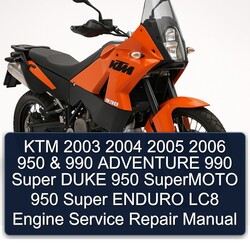 2003-2006 KTM 950 990 Adventure Super Duke Supermoto Enduro LC8 Engine Service Repair Workshop Manual PDF