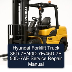 Hyundai Forklift Truck 35d-7e/40d-7e/45d-7e 50D-7AE Service Repair Workshop Manual PDF