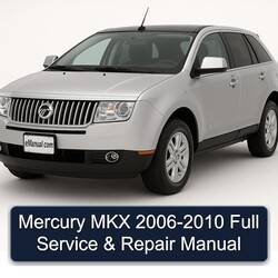 2006-2010 Mercury MKX Service Repair Workshop Manual PDF