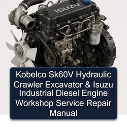 Kobelco SK60V Hydraulic Crawler Excavator Isuzu Industrial Diesel Engine Service Repair Workshop Manual PDF
