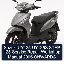 2005 Suzuki UY Step Models UY125 UY125S 125 Onwards Service Repair Workshop Manual PDF