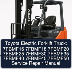 Toyota Electric Forklift Truck: 7fbmf16 7fbmf18 7fbmf20 7fbmf25 7fbmf30 7fbmf35 7fbmf40 7fbmf45 7fbmf50 Service Repair Workshop Manual PDF
