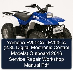 2016 Yamaha F200CA LF200CA (2.8l Digital Electronic Control Models) Outboard 2.8L Models Service Repair Workshop Manual PDF