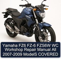 2007-2009 Yamaha FZ Models FZ6 FZ-6 FZS6W WC All - Covered Service Repair Workshop Manual PDF