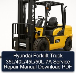 Hyundai Forklift Truck 35l/40l/45l/50l-7a Service Repair Workshop Manual PDF
