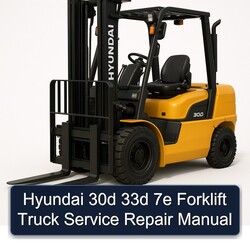 Hyundai 30D 33D 7E Forklift Truck Service Repair Workshop Manual PDF