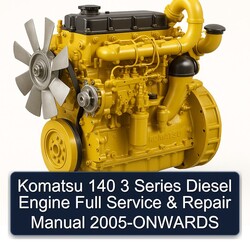 2005 Komatsu 140 3 Series Diesel Engine -onwards Service Repair Workshop Manual PDF