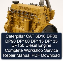 Caterpillar CAT 6d16 DP80 DP90 DP100 DP115 DP135 DP150 Diesel Engine Service Repair Workshop Manual PDF