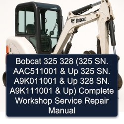 Bobcat 325 328 (325 Sn. AAC511001 Up A9k011001 A9k111001 Up) Service Repair Workshop Manual PDF