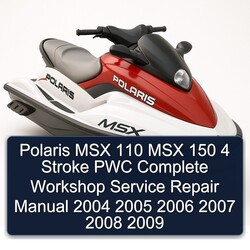 2004-2009 Polaris MSX 110 150 4 Stroke PWC Service Repair Workshop Manual PDF