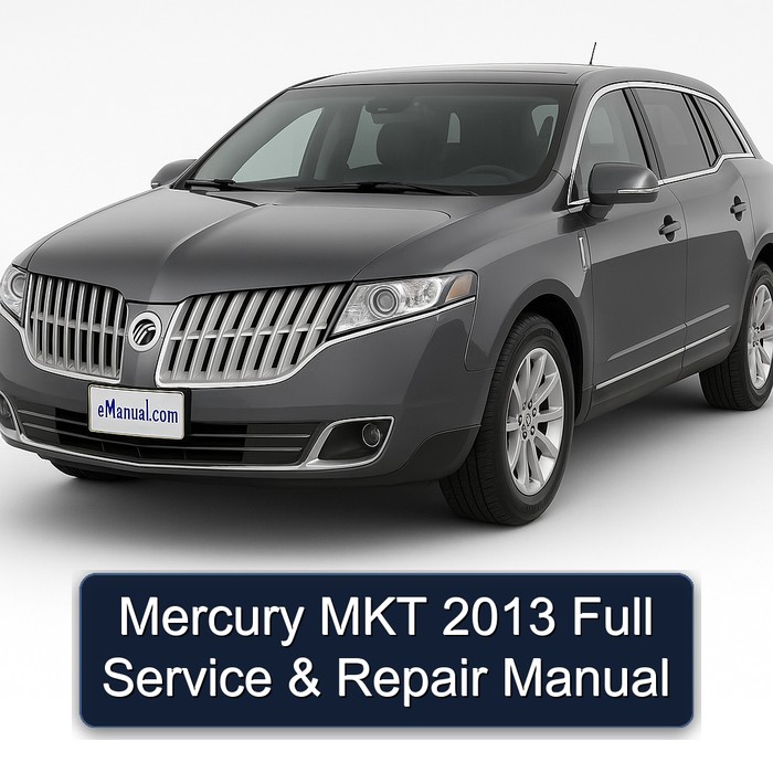 2013 Mercury MKT Service Repair Workshop Manual PDF