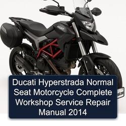 2014 Ducati Hyperstrada Normal Seat Motorcycle Service Repair Workshop Manual PDF