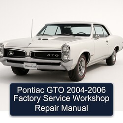 2004-2006 Pontiac GTO Service Repair Workshop Manual PDF