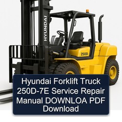 Hyundai Forklift Truck 250D-7E Downloa Service Repair Workshop Manual PDF
