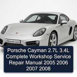 2005-2008 Porsche Cayman 2.7l 3.4l Service Repair Workshop Manual PDF