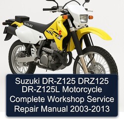 2003-2013 Suzuki DR Series DR-Z125 DRZ125 DR-Z125L Motorcycle Service Repair Workshop Manual PDF