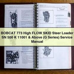 Bobcat 773 High Flow Skid Steer Loader SN 500 K 11001 Above (g Series) Series Service Repair Workshop Manual PDF