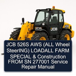 JCB 526S AWS (all Wheel Steering) Loadall Farm Special Construction From SN 277001 Service Repair Workshop Manual PDF