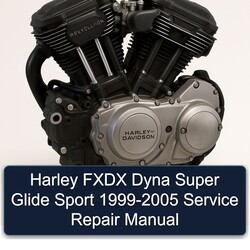1999-2005 Harley Davidson Super Glide Fxdx Dyna Sport Service Repair Workshop Manual PDF