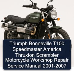 2001-2007 Triumph Bonneville T100 Speedmaster America Thruxton Scrambler Motorcycle Service Repair Workshop Manual PDF