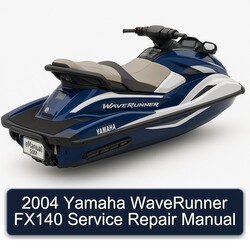 2004 Yamaha Waverunner FX140 Service Repair Workshop Manual PDF