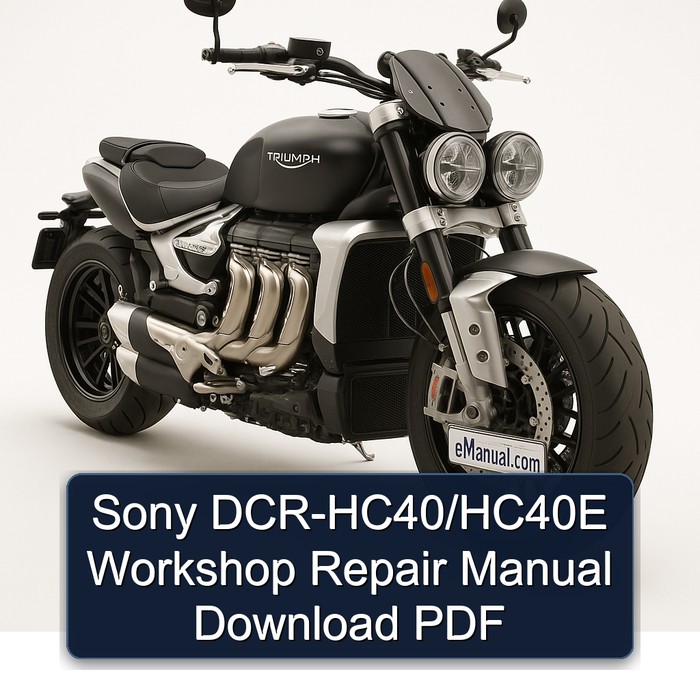 Triumph Rocket Sony Dcr-hc40/hc40e Service Repair Workshop Manual PDF