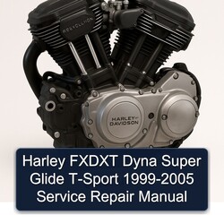 1999-2005 Harley Davidson Super Glide Fxdxt Dyna T-SPORT Service Repair Workshop Manual PDF