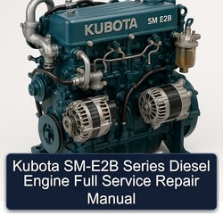 Kubota SM-E2B Series Diesel Engine Service Repair Workshop Manual PDF