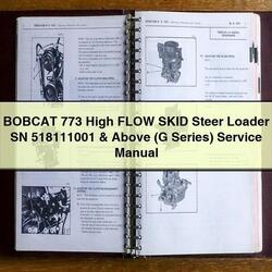 Bobcat 773 High Flow Skid Steer Loader SN 518111001 Above (g Series) Series Service Repair Workshop Manual PDF
