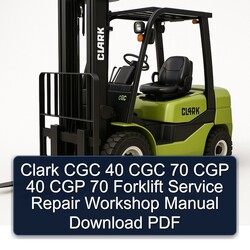 Clark CGC 40 70 CGP Forklift Service Repair Workshop Manual PDF