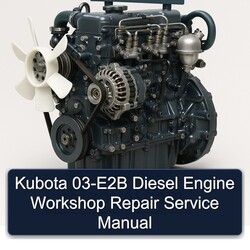 Kubota 03-E2B Diesel Engine Service Repair Workshop Manual PDF