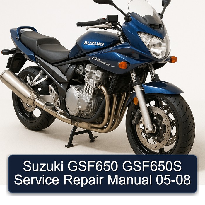 2005-2008 Suzuki GSF Bandit Series GSF650 GSF650S Service Repair Workshop Manual PDF