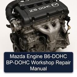 Mazda Z5 DOHC Engine B6-DOHC BP-DOHC Service Repair Workshop Manual PDF