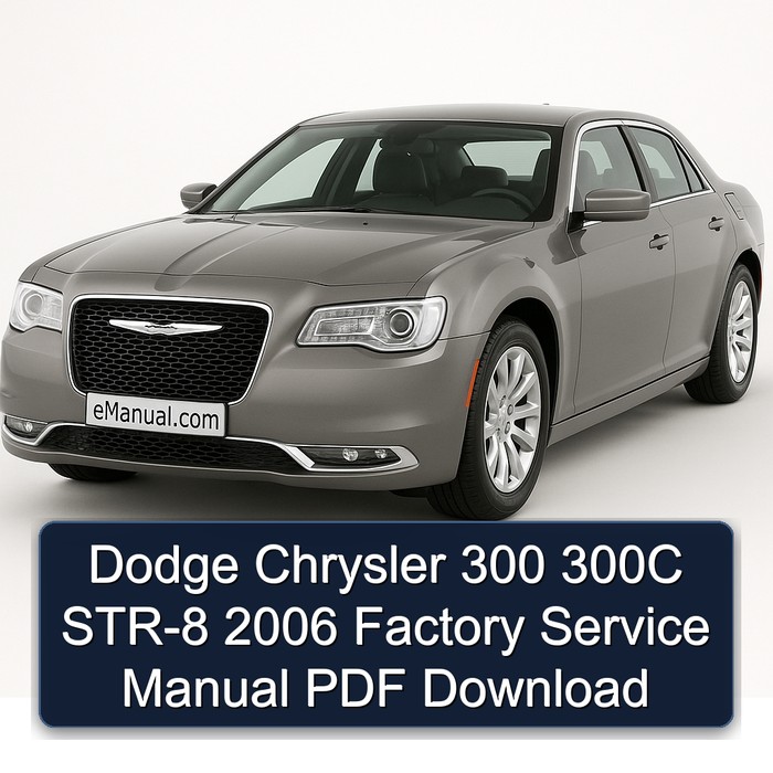 2006 Chrysler 300C Dodge 300 STR-8 Service Repair Workshop Manual PDF