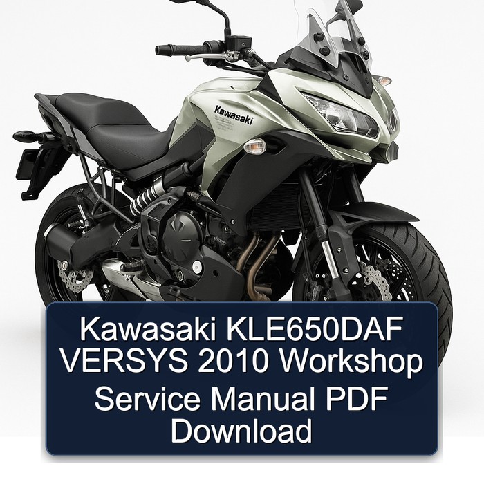 2010 DAF Kawasaki KLE650DAF Versys Service Repair Workshop Manual PDF