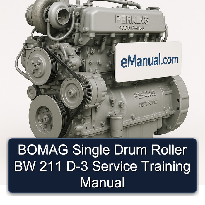 Perkins 2000 Series Bomag Single Drum Roller BW 211 D-3 Training Service Repair Workshop Manual PDF