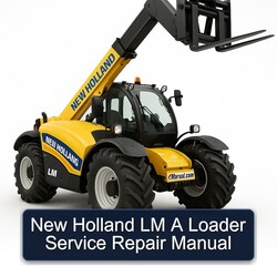 New Holland LM Loader Service Repair Workshop Manual PDF