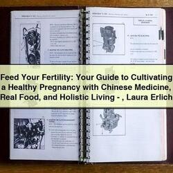 Feed Your Fertility: Cultivating Healthy Pregnancy Chinese Medicine, Real Food, Holistic Living Service Repair Workshop Manual PDF
